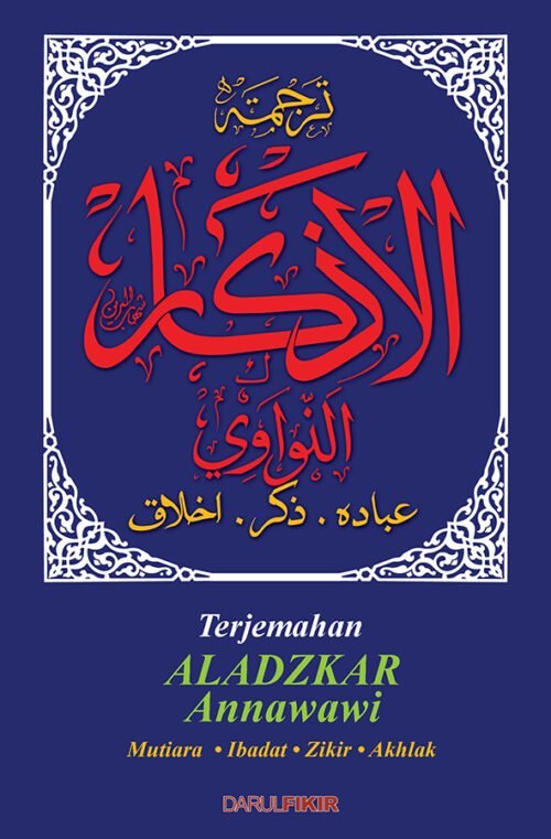 Terjemahan Al Adzkar An Nawawi (Mutiara,Ibadat,Zikir,Akhlak) (2nd Edition)